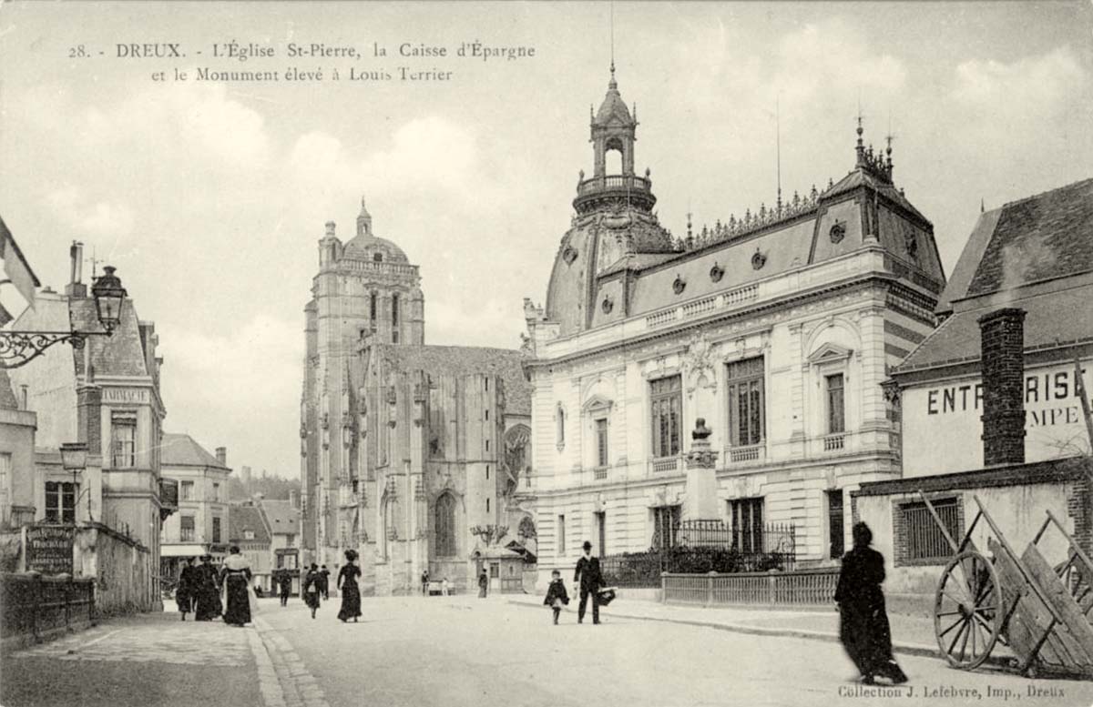 Dreux. L'Église Saint-Pierre, la Caisse d'Epargne et la Monument élevé à Louis Terrier