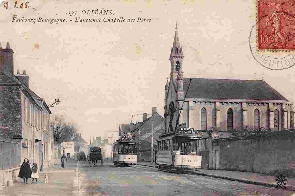 Orléans. Faubourg Bourgogne - L'ancienne Chapelle des Pères, 1906