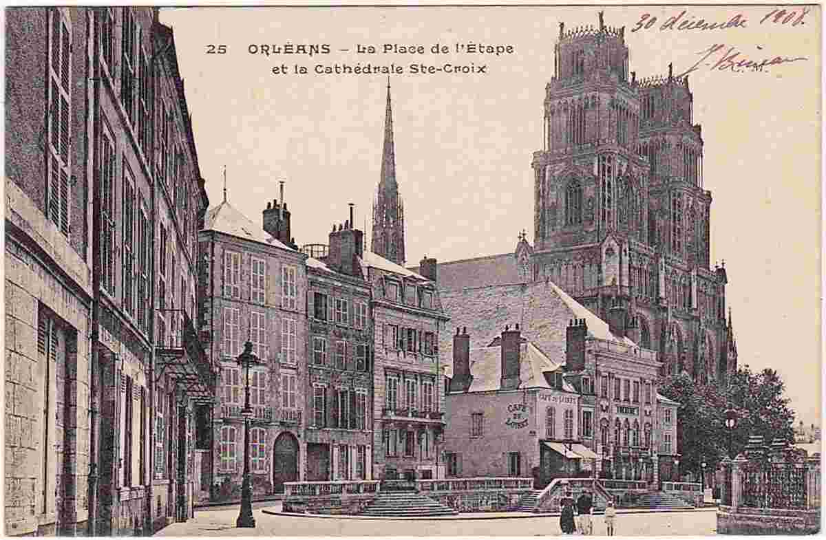 Orléans. La Place de l'Etape et la Cathédrale Ste-Croix, 1908